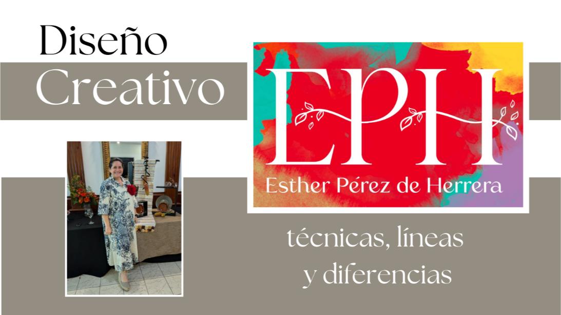 Diseño Creativo – Esther Pérez de Herrera | Técnicas, líneas y diferencias